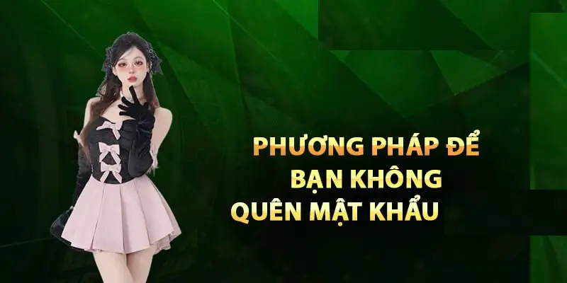 Những lưu ý hay ho để bạn không thể quên pass